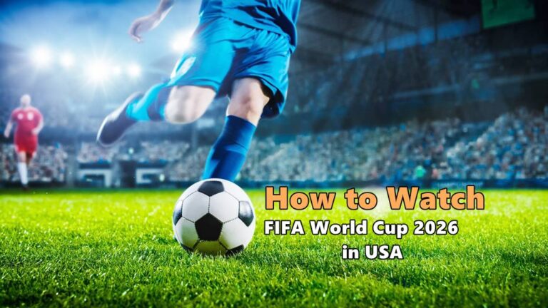 How to Watch FIFA World Cup 2026 in USA: Match Schedule and Local Time info